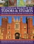Castles & Palaces of the Tudors & Stuarts: The Golden Age of Britain's Historic & Stately Houses