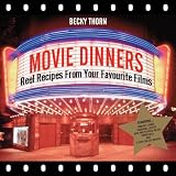 Movie Dinners: Reel Recipes from Your Favourite Films