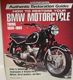 How to Restore Your Bmw Motorcycle Twins 1950-1969 (Motorbooks International Authentic Restoration Guides)