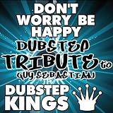 Don't Worry Be Happy (Dubstep Re-Mix)