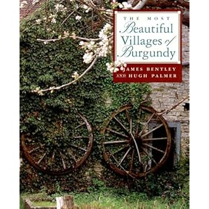 【クリックで詳細表示】The Most Beautiful Villages of Burgundy [ハードカバー]