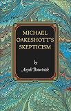 Michael Oakeshott's skepticism