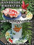 Handmade Bird Baths: How to Craft and Sell