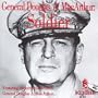 GEN. DOUGLAS MACARTHUR:SOLDIER