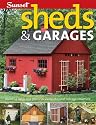 Sheds & Garages: Building Ideas and Plans for Every Shape of Storage Structure