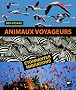 Animaux voyageurs : Etonnantes migrations