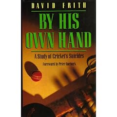 By His Own Hand: Study of Cricket's Suicides