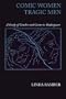 Comic Women, Tragic Men: A Study of Gender and Genre in Shakespeare