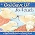 God Gave Us So Much: A Limited-Edition Three-Book Treasury