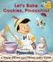 Let's Bake Cookies, Pinocchio!: A Book About Following Directions (Baby's First Disney Books)