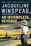 An Incomplete Revenge: A Maisie Dobbs...