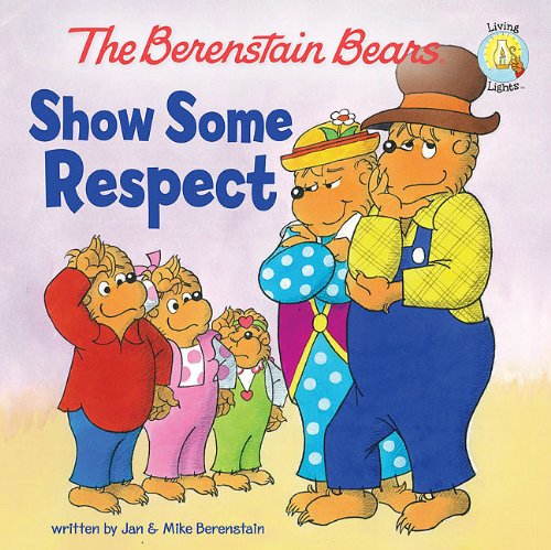 The Berenstain Bears Show Some Respect (Berenstain Bears/Living Lights)