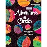 Adventures In Circles: Quilt Designs from Start to Finish (That Patchwork Place)