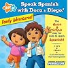 Speak Spanish with Dora & Diego: Family Adventures!: Children Learn to Speak and Understand Spanish with Dora & Diego (Speak Spanish with Dora and Diego)