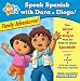 Búsqueda : Speak Spanish with Dora & Diego: Family Adventures!: Children Learn to Speak and Understand Spanish with Dora & Diego (Speak Spanish With Dora and Diego)