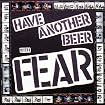 Have Another Beer with Fear