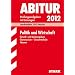 Abitur-Pr�fungsaufgaben Gymnasium/Gesamtschule Hessen; Politik und Wirtschaft 2012 Grund- und Leistungskurs;  Pr�fungsaufgaben 2008-2011 mit L�sungen