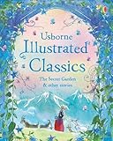 Usborne illustrated classics : The secret garden & other stories
