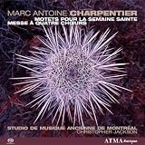 Charpentier: Motets pour la semaine sainte; Messe à quatre choerurs [Hybrid SACD]