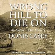 The Wrong Hill to Die On: An Alafair Tucker Mystery, Book 6 | Donis Casey
