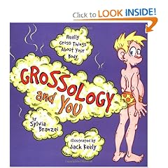 Grossology and You by Sylvia Branzei and Jack Keely