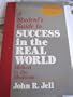 A Student's Guide to Success in the Real World: Method to the Madness