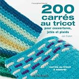 200 carr�s au tricot : Mod�les traditionnels et contemporains � assortir
