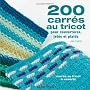 200 carr�s au tricot : Mod�les traditionnels et contemporains � assortir