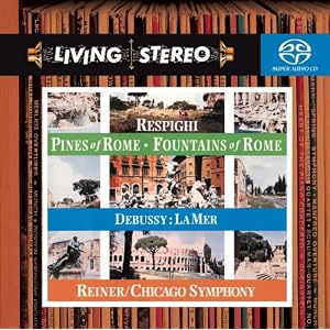Debussy-Respighi (Living stereo-SACD) : Pines of Rome - Fountains of Rome - La Mer