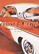 Cruise-O-Matic, Automobile Advertising of the 1950's Cruise-O-Matic, Automobile Advertising of the 1950's