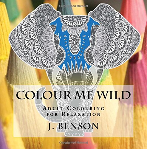 colour me wild adult colouring for relaxation
