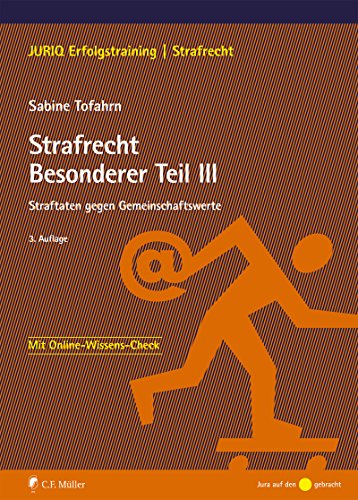 Strafrecht Besonderer Teil III: Straftaten gegen Gemeinschaftswerte (JURIQ Erfolgstraining) (German Edition)