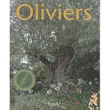Oliviers : L'histoire et la culture de ces arbres de l�gendepar Elise Fontaine
