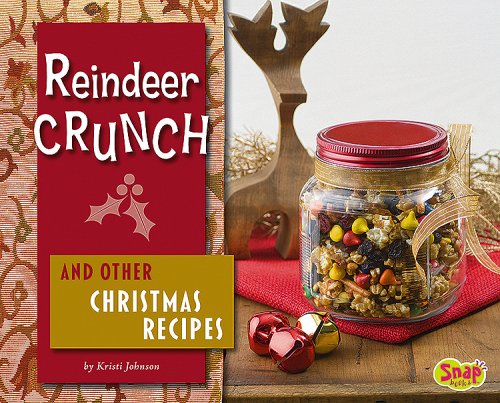 reindeer crunch and other christmas recipes fun foods for cool cooks