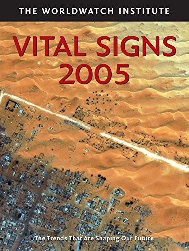 Vital Signs 2005: The Trends That Are Shaping Our Future, by The Worldwatch Institute Vital Signs 2005: The Trends That Are Shaping Our Future, by The Worldwatch Institute