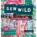 Sew Wild: Creating With Stitch and Mixed Media