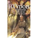 La symphonie des si�cles, Tome 6 : Destiny, deuxi�me partiepar Elizabeth Haydon