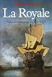 La Royale - Vaisseaux et marins du Roi Soleil