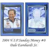 Press Pass VIP Sunday Money '04 Dale Earnhardt Sr. Premium Card