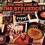 The Very Best of the Stylistics ... And More!