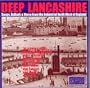 Deep Lancashire: Songs, Ballads, and Verse From the Industrial Northwest of England