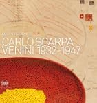 Carlo Scarpa: Venini, 1932-1947