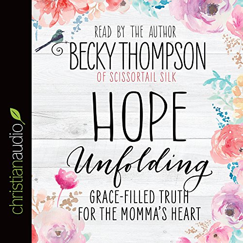 Download Hope Unfolding: Grace-Filled Truth for the Momma's Heart Download Hope Unfolding: Grace-Filled Truth for the Momma's Heart