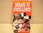Driven to Excellence [VHS]