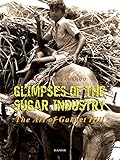 Glimpses of the sugar industry : the art of Garnet Ifill