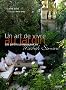 Un art de vivre au jardin : Les jardins proven�aux de Michel Semini