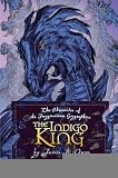 The Indigo King (Chronicles of the Imaginarium Geographica) [Hardcover] [2008] (Author) James A. Owen