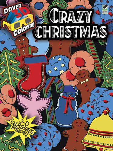 3-D Coloring Book-Crazy Christmas (Dover 3-D Coloring Book)