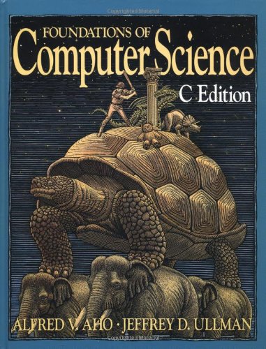 Textbook - Foundations of Computer Science: C Edition (Principles of Computer Science Series)