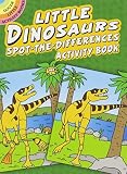 Little Dinosaurs Spot-the-Differences Activity Book (Dover Little Activity Books) by Fran Newman-D'Amico (2001-06-14)